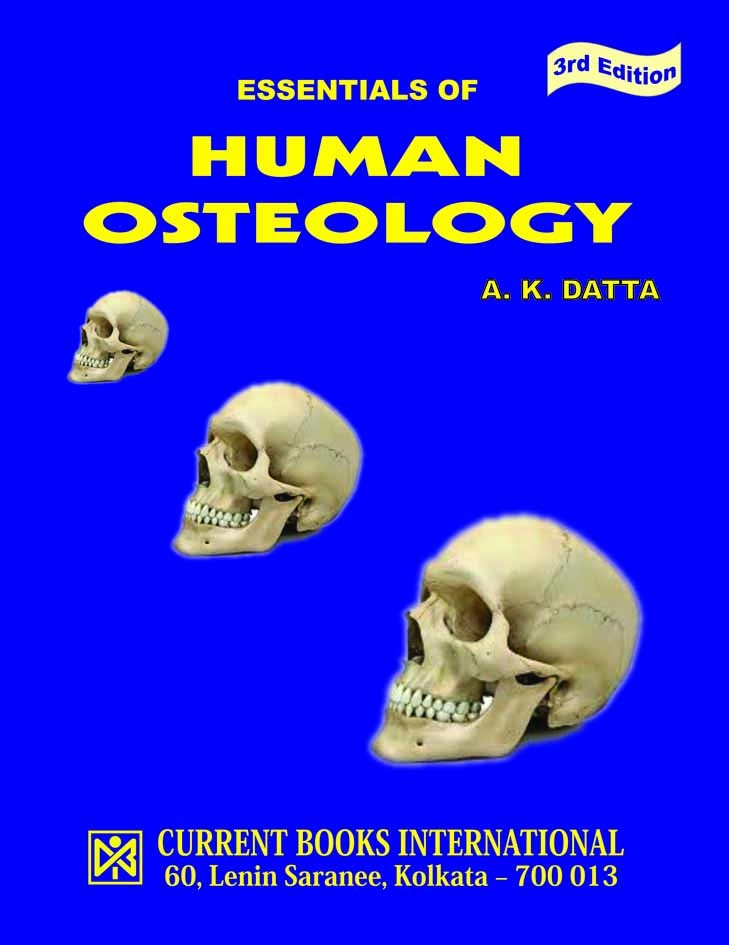 ESSENTIALS of HUMAN OSTEOLOGY 3/ed by A. K. Datta